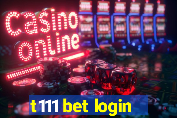 t111 bet login